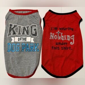 2 pk Dog Shirts - King of the Dog Park & Funny Quote Various Sizes
